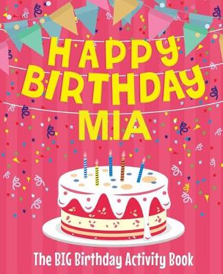 Book cover for Happy Birthday MIA - The Big Birthday Activity Book