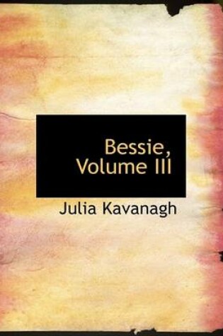 Cover of Bessie, Volume III