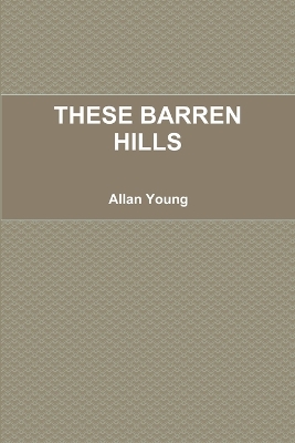 Book cover for These Barren Hills