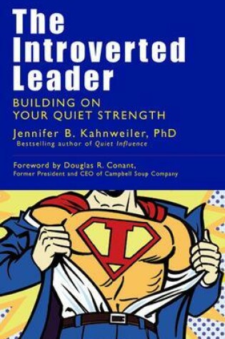 Cover of The Introverted Leader; Building on Your Quiet Strength