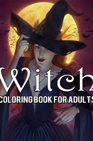 Cover of Witch Coloring Book for Adults