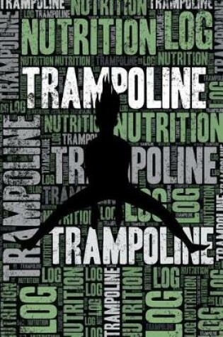 Cover of Trampoline Nutrition Log and Diary