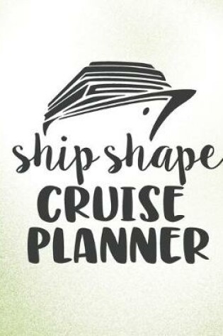 Cover of Ship Shape Cruise Planner