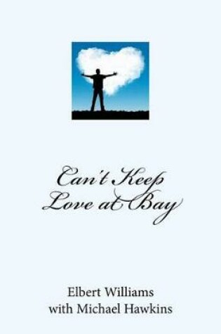 Cover of Can't Keep Love at Bay