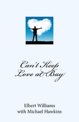 Book cover for Can't Keep Love at Bay