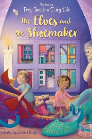Cover of Peep Inside a Fairy Tale The Elves and the Shoemaker