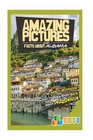 Cover of Amazing Pictures and Facts about Albania