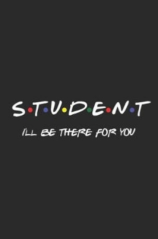 Cover of Student I'll Be There For You