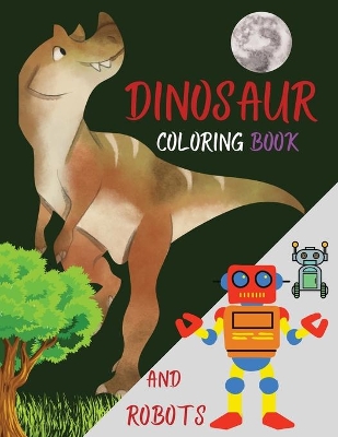 Book cover for DINOSAUR coloring book AND ROBOTS