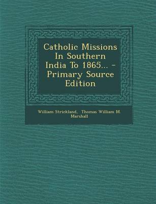 Book cover for Catholic Missions in Southern India to 1865... - Primary Source Edition