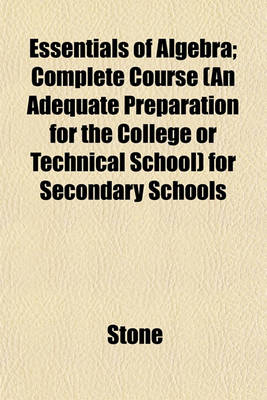 Book cover for Essentials of Algebra; Complete Course (an Adequate Preparation for the College or Technical School) for Secondary Schools