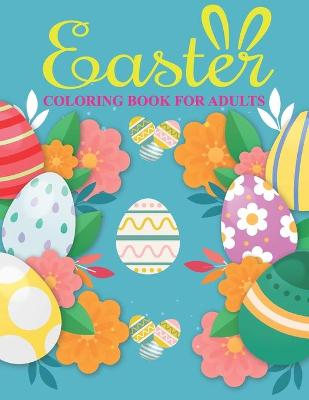 Book cover for Easter Coloring Book For Adults