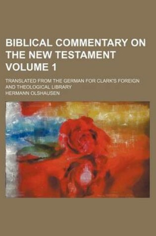 Cover of Biblical Commentary on the New Testament Volume 1; Translated from the German for Clark's Foreign and Theological Library