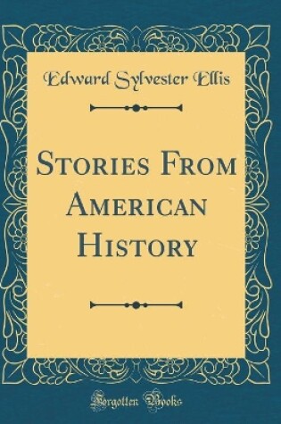 Cover of Stories From American History (Classic Reprint)