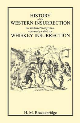 Book cover for History of the Western Insurrection in Western Pennsylvania commonly called the Whiskey Insurrection