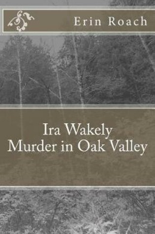 Cover of Ira Wakely Murder in Oak Valley