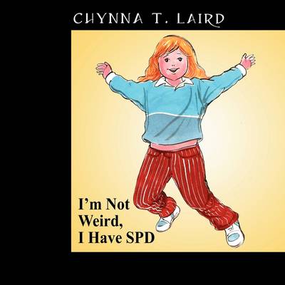 Book cover for I'm Not Weird, I Have SPD