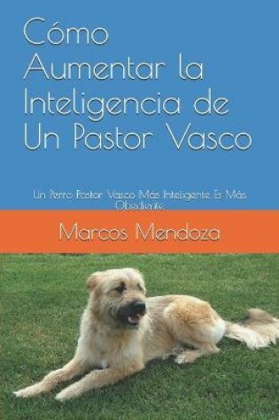 Cover of Como Aumentar la Inteligencia de Un Pastor Vasco