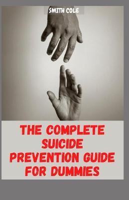 Book cover for The Complete Suicide Prevention Guide for Dummies