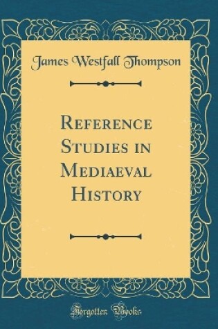 Cover of Reference Studies in Mediaeval History (Classic Reprint)