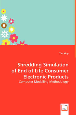 Book cover for Shredding Simulation of End of Life Consumer Electronic Products