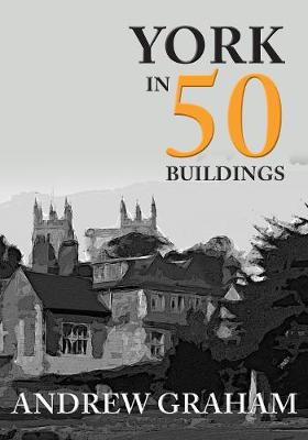 Cover of York in 50 Buildings