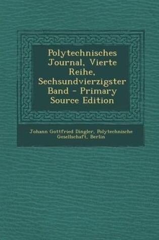 Cover of Polytechnisches Journal, Vierte Reihe, Sechsundvierzigster Band