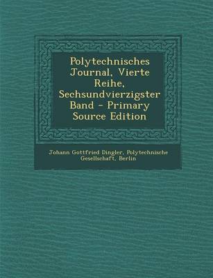 Book cover for Polytechnisches Journal, Vierte Reihe, Sechsundvierzigster Band