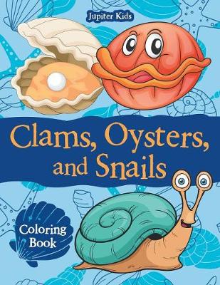 Book cover for Clams, Oysters, and Snails Coloring Book