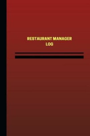 Cover of Restaurant Manager Log (Logbook, Journal - 124 pages, 6 x 9 inches)