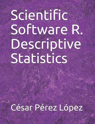 Book cover for Scientific Software R. Descriptive Statistics
