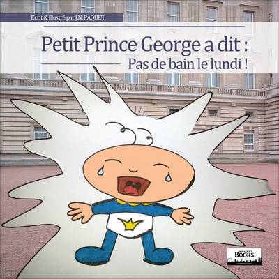 Book cover for Petit Prince George a dit : Pas de bain le lundi !