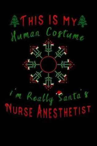 Cover of this is my human costume im really santa's Nurse Anesthetist
