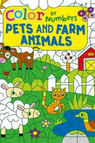 Cover of Color by Numbers: Pets and Farm Animals