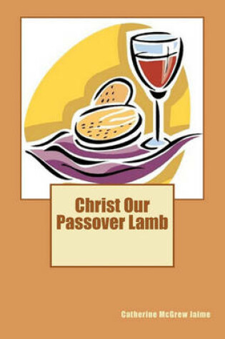 Cover of Christ Our Passover Lamb