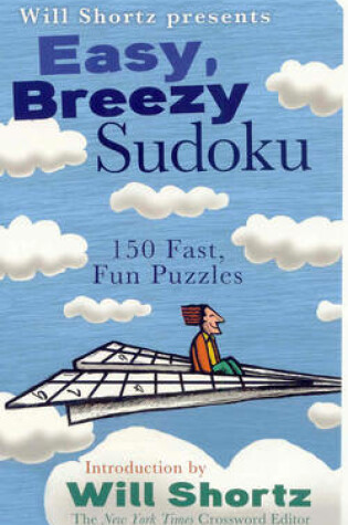 Cover of Will Shortz Presents Easy, Breezy Sudoku