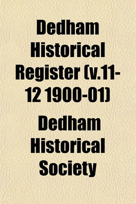 Book cover for Dedham Historical Register (V.11-12 1900-01)