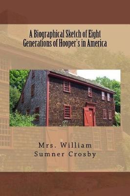 Book cover for A Biographical Sketch of Eight Generations of Hooper's in America