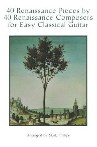 Cover of 40 Renaissance Pieces by 40 Renaissance Composers for Easy Classical Guitar