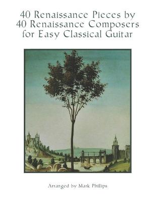 Book cover for 40 Renaissance Pieces by 40 Renaissance Composers for Easy Classical Guitar