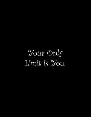 Book cover for Your Only Limit is You