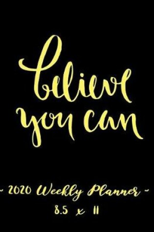 Cover of 2020 Weekly Planner - Believe You Can