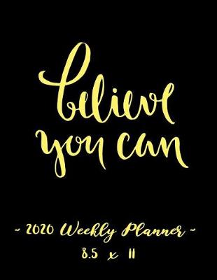 Book cover for 2020 Weekly Planner - Believe You Can