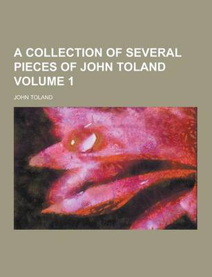 Book cover for A Collection of Several Pieces of John Toland Volume 1