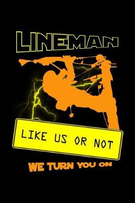 Book cover for Lineman Like Us or Not We Turn You on