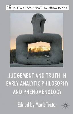 Cover of Judgement and Truth in Early Analytic Philosophy and Phenomenology