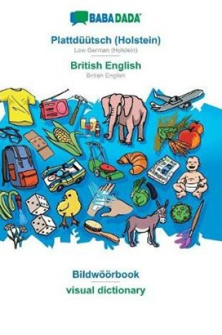 Cover of BABADADA, Plattdüütsch (Holstein) - British English, Bildwöörbook - visual dictionary