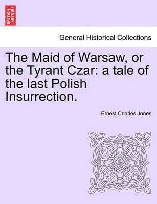 Book cover for The Maid of Warsaw, or the Tyrant Czar