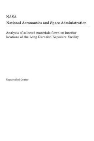 Cover of Analysis of Selected Materials Flown on Interior Locations of the Long Duration Exposure Facility