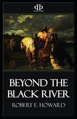 Book cover for Beyond the Black River Illustrated